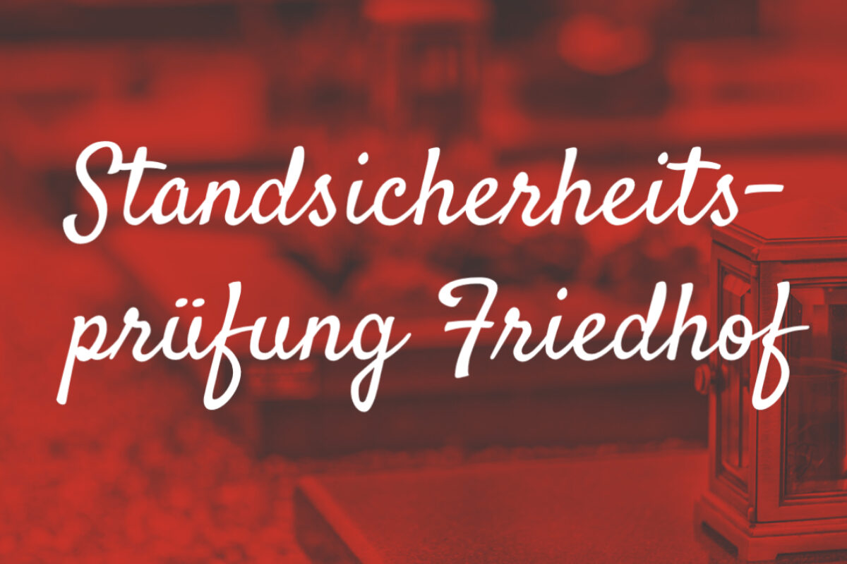 Die Standsicherheit der Grabmale wurde überprüft.